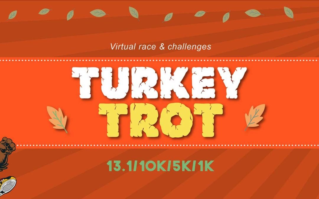 Turkey Trot 13.1M /10M/10k/5k/1k Virtual Run &Charity